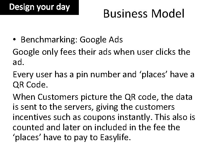 Design your day Business Model • Benchmarking: Google Ads Google only fees their ads