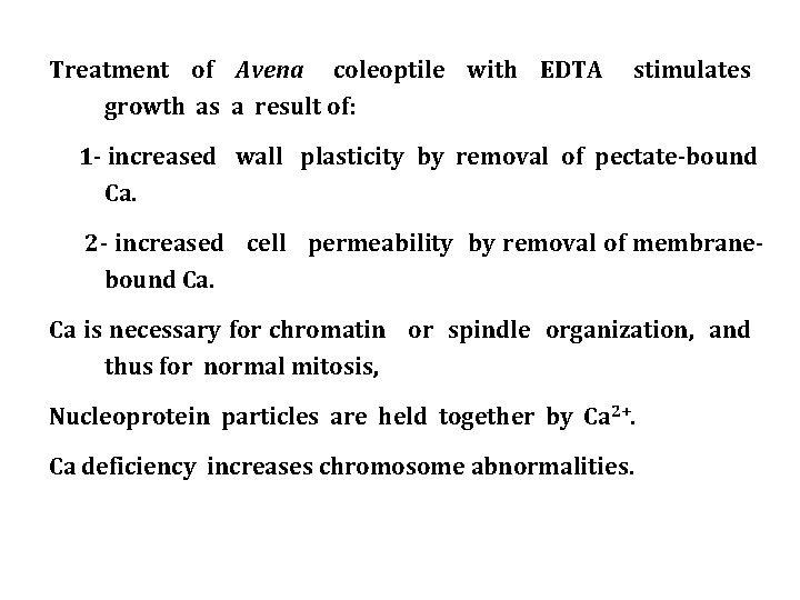 Treatment of Avena coleoptile with EDTA growth as a result of: stimulates 1 -