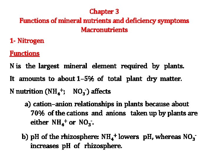 Chapter 3 Functions of mineral nutrients and deficiency symptoms Macronutrients 1 - Nitrogen Functions