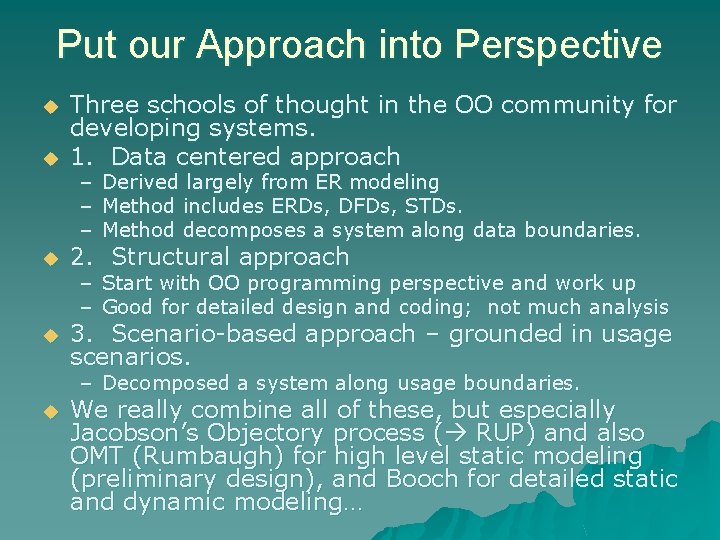 Put our Approach into Perspective u Three schools of thought in the OO community