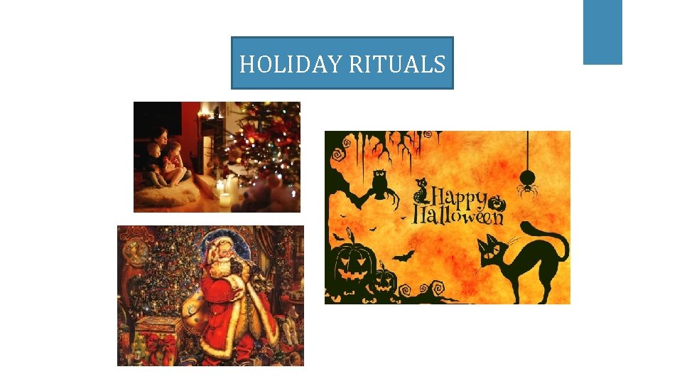 HOLIDAY RITUALS 