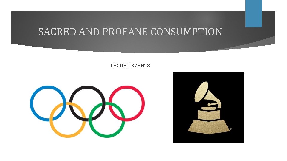 SACRED AND PROFANE CONSUMPTION SACRED EVENTS 