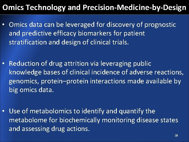 Omics Technology and Precision-Medicine-by-Design • Omics data can be leveraged for discovery of prognostic