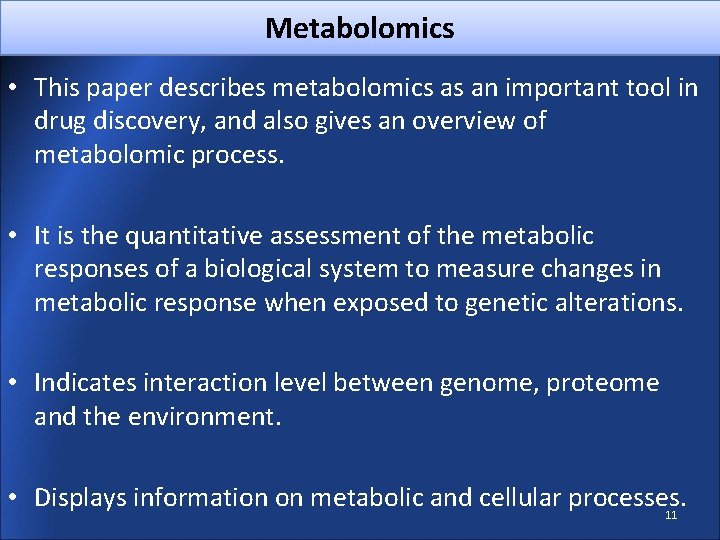 Metabolomics • This paper describes metabolomics as an important tool in drug discovery, and