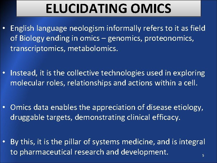 ELUCIDATING OMICS • English language neologism informally refers to it as field of Biology