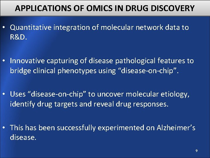 APPLICATIONS OF OMICS IN DRUG DISCOVERY • Quantitative integration of molecular network data to
