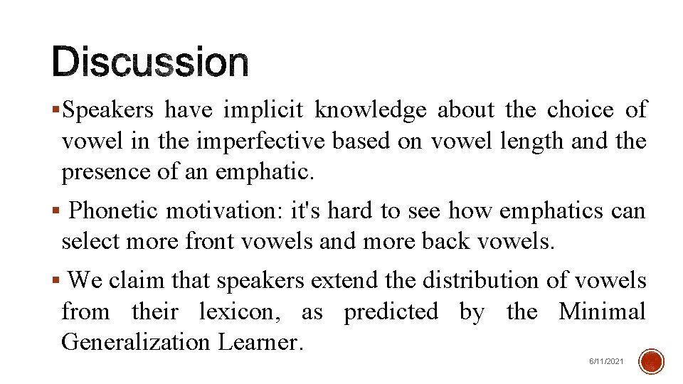  Speakers have implicit knowledge about the choice of vowel in the imperfective based
