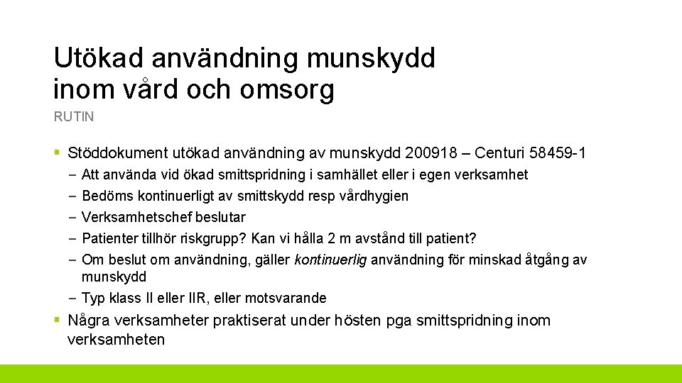 Utökad användning munskydd inom vård och omsorg RUTIN § Stöddokument utökad användning av munskydd