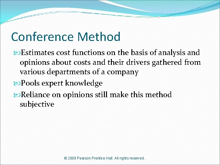 Conference Method Estimates cost functions on the basis of analysis and opinions about costs