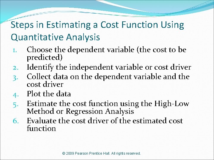 Steps in Estimating a Cost Function Using Quantitative Analysis Choose the dependent variable (the