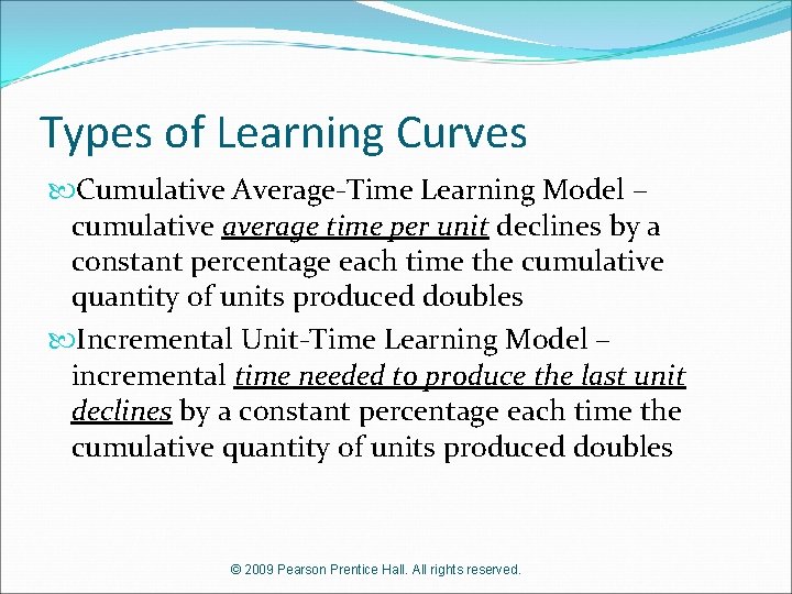 Types of Learning Curves Cumulative Average-Time Learning Model – cumulative average time per unit