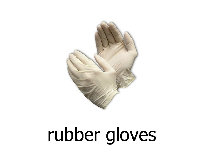 rubber gloves 