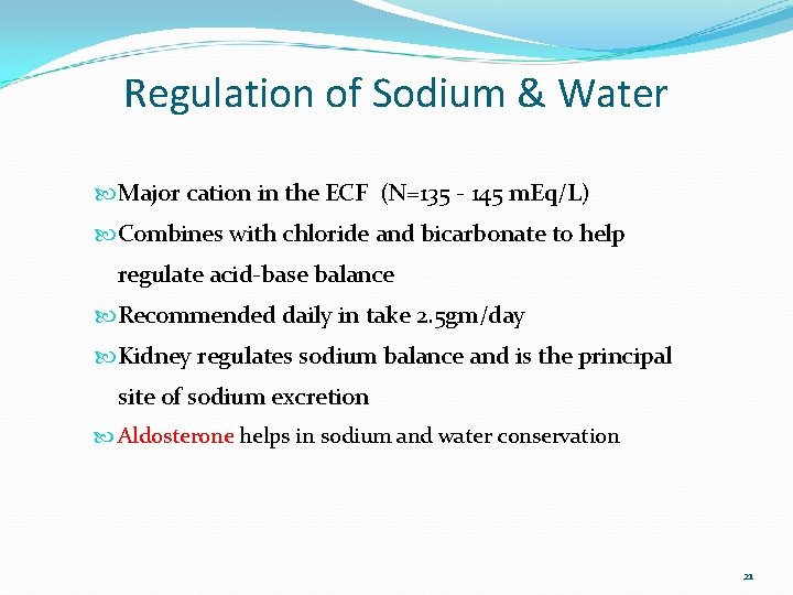 Regulation of Sodium & Water Major cation in the ECF (N=135 - 145 m.