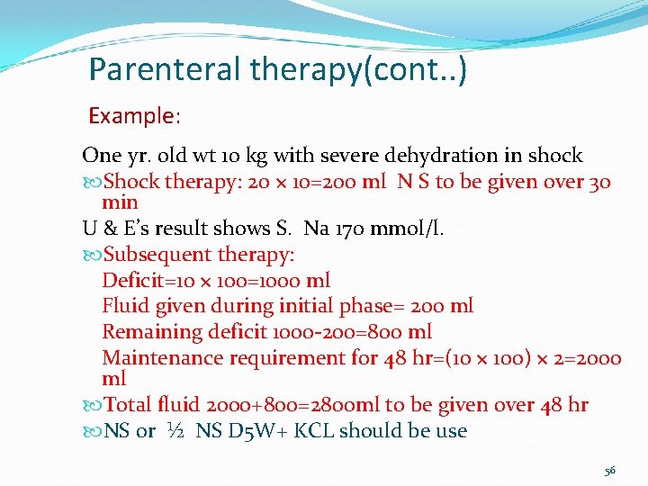 Parenteral therapy(cont. . ) Example: One yr. old wt 10 kg with severe dehydration
