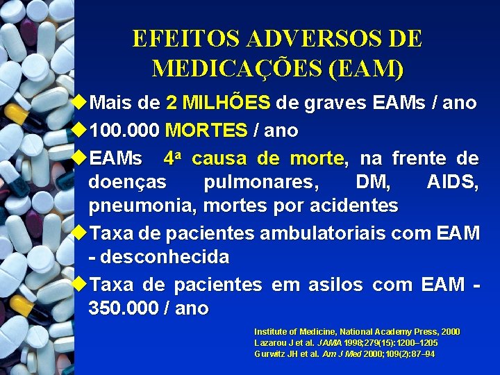 EFEITOS ADVERSOS DE MEDICAÇÕES (EAM) u. Mais de 2 MILHÕES de graves EAMs /