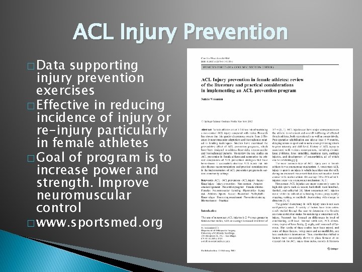 ACL Injury Prevention � Data supporting injury prevention exercises � Effective in reducing incidence