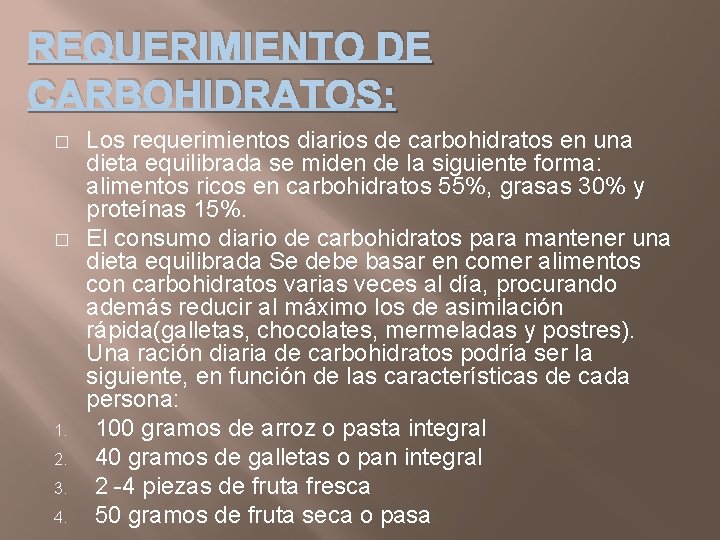 REQUERIMIENTO DE CARBOHIDRATOS: � � 1. 2. 3. 4. Los requerimientos diarios de carbohidratos