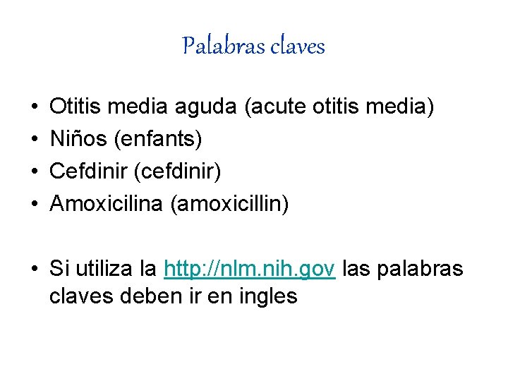 Palabras claves • • Otitis media aguda (acute otitis media) Niños (enfants) Cefdinir (cefdinir)