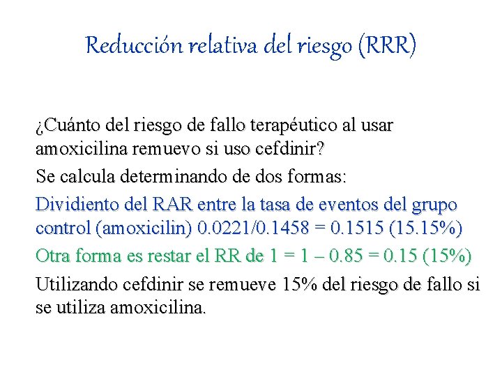 Reducción relativa del riesgo (RRR) ¿Cuánto del riesgo de fallo terapéutico al usar amoxicilina