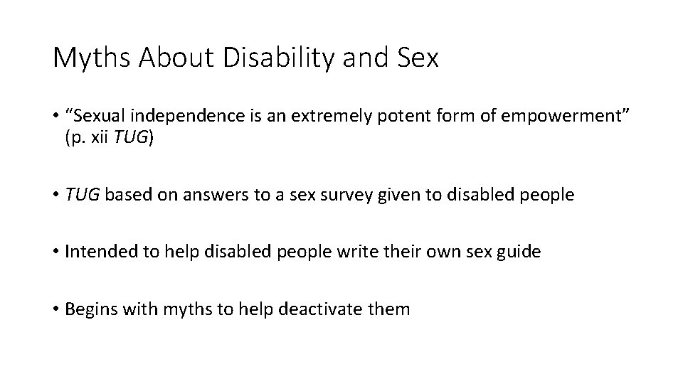 Myths About Disability and Sex • “Sexual independence is an extremely potent form of
