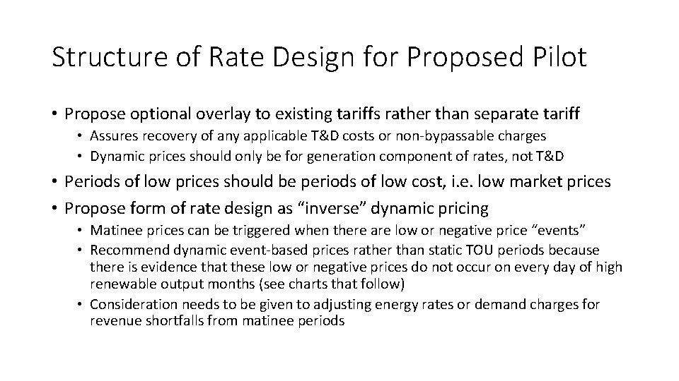 Structure of Rate Design for Proposed Pilot • Propose optional overlay to existing tariffs