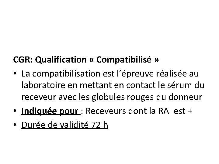 CGR: Qualification « Compatibilisé » • La compatibilisation est l’épreuve réalisée au laboratoire en