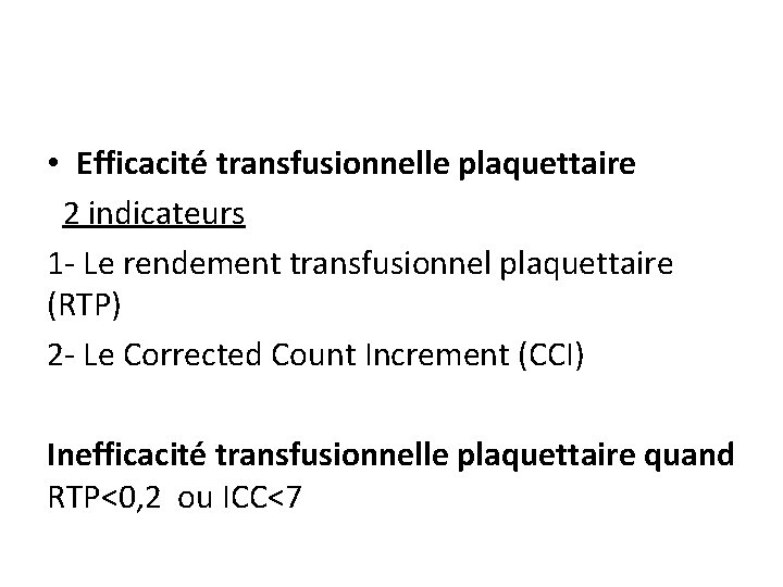  • Efficacité transfusionnelle plaquettaire 2 indicateurs 1 - Le rendement transfusionnel plaquettaire (RTP)