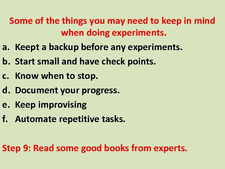 Some of the things you may need to keep in mind when doing experiments.