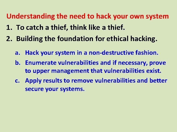 Understanding the need to hack your own system 1. To catch a thief, think