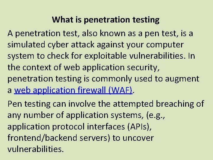 What is penetration testing A penetration test, also known as a pen test, is