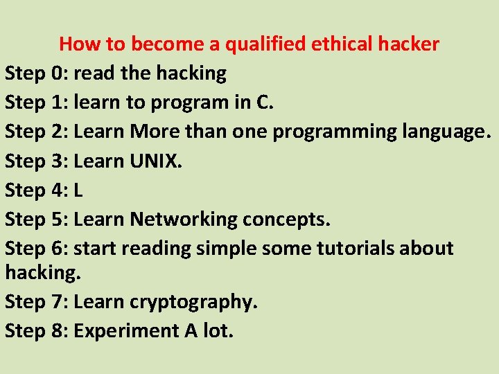 How to become a qualified ethical hacker Step 0: read the hacking Step 1: