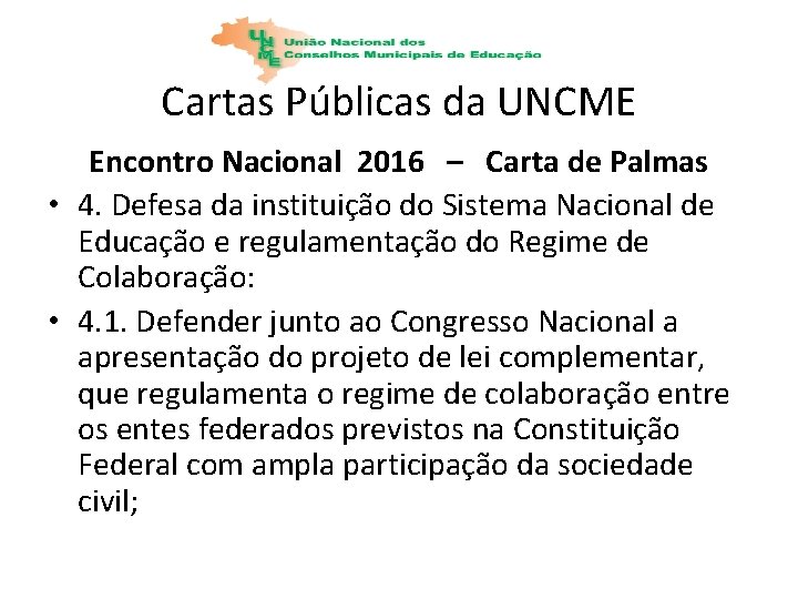 Cartas Públicas da UNCME Encontro Nacional 2016 – Carta de Palmas • 4. Defesa