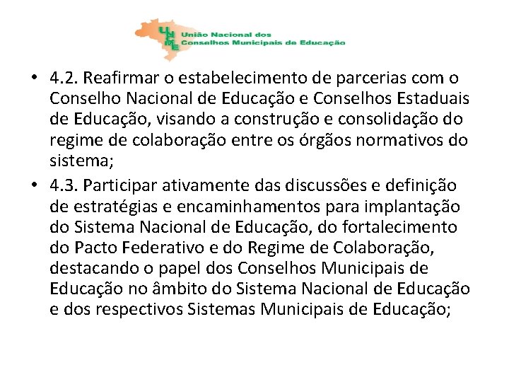  • 4. 2. Reafirmar o estabelecimento de parcerias com o Conselho Nacional de