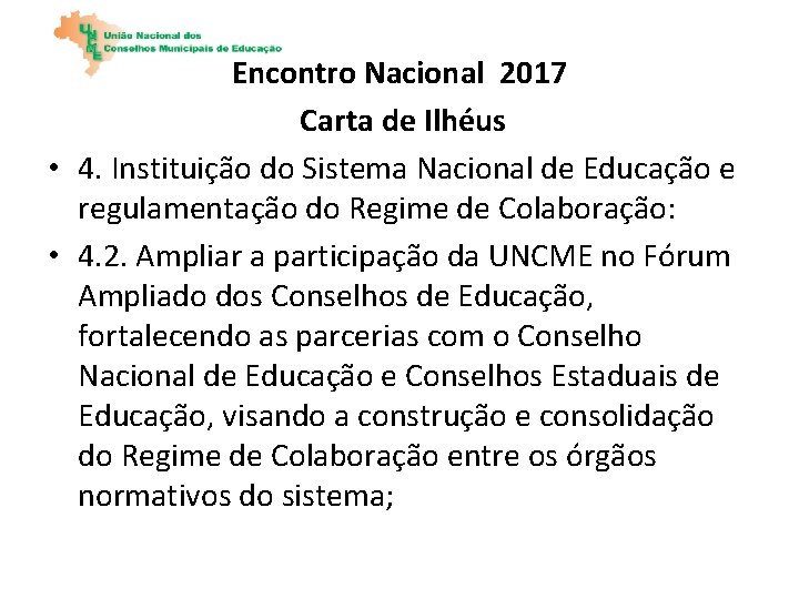 Encontro Nacional 2017 Carta de Ilhéus • 4. Instituição do Sistema Nacional de Educação