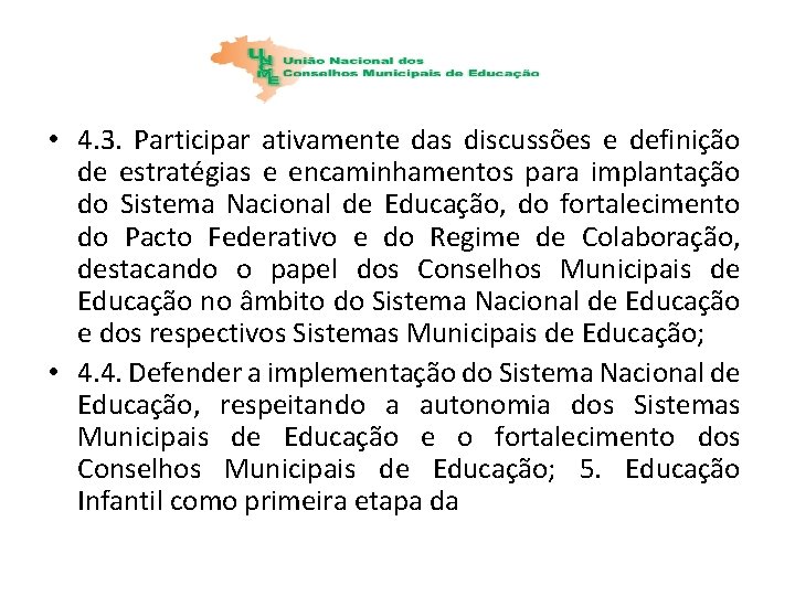  • 4. 3. Participar ativamente das discussões e definição de estratégias e encaminhamentos