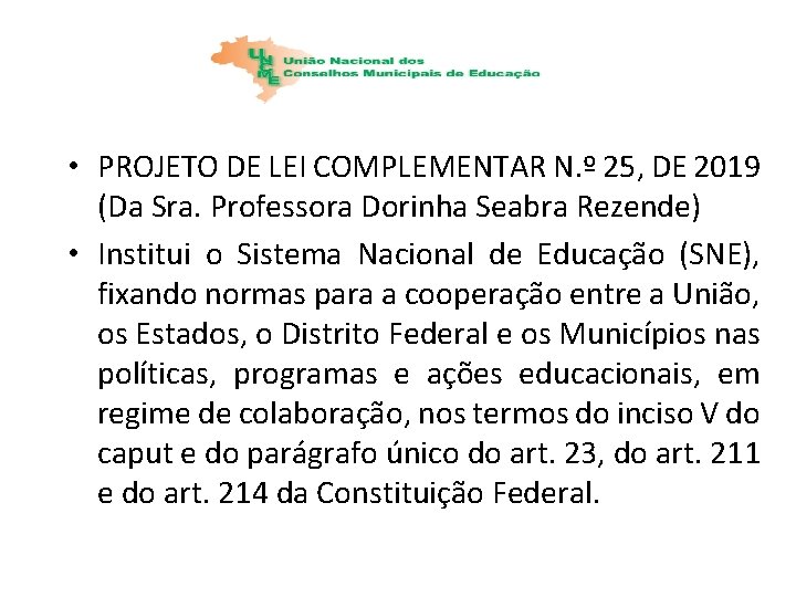  • PROJETO DE LEI COMPLEMENTAR N. º 25, DE 2019 (Da Sra. Professora