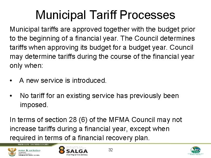 Municipal Tariff Processes Municipal tariffs are approved together with the budget prior to the