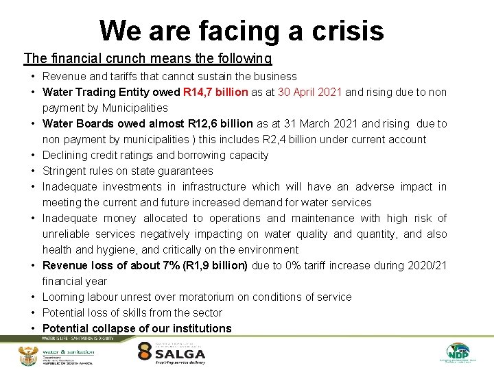 We are facing a crisis The financial crunch means the following • Revenue and