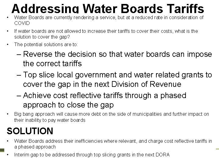 Addressing Water Boards Tariffs • Water Boards are currently rendering a service, but at