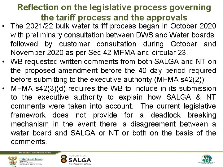 Reflection on the legislative process governing the tariff process and the approvals • The