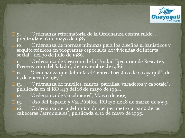 � 9. "Ordenanza reformatoria de la Ordenanza contra ruido", publicada el 6 de mayo