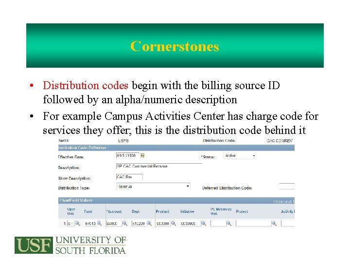 Cornerstones • Distribution codes begin with the billing source ID followed by an alpha/numeric