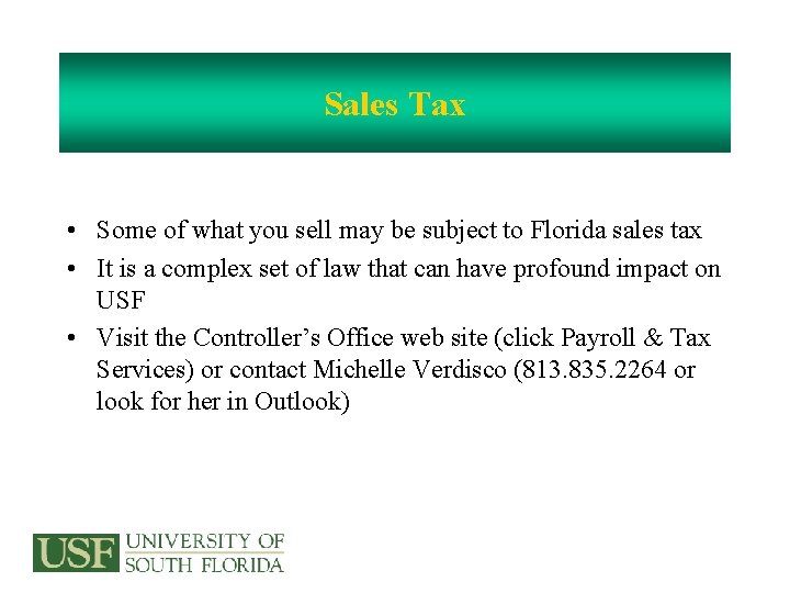 Sales Tax • Some of what you sell may be subject to Florida sales