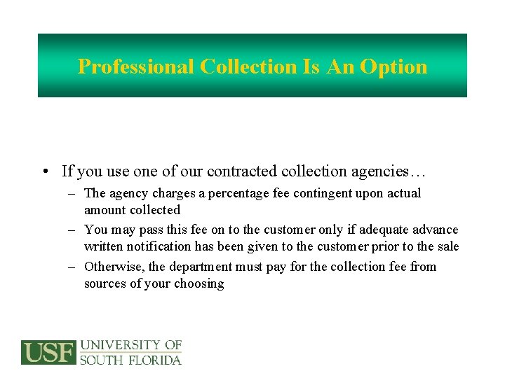 Professional Collection Is An Option • If you use one of our contracted collection