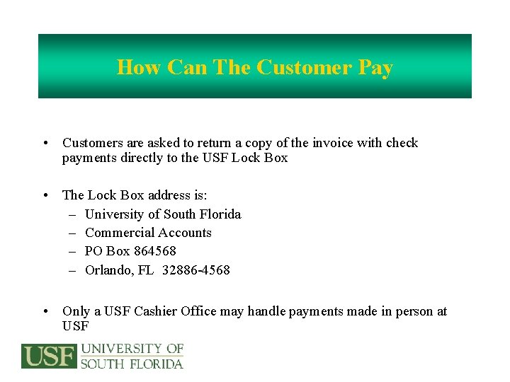 How Can The Customer Pay • Customers are asked to return a copy of