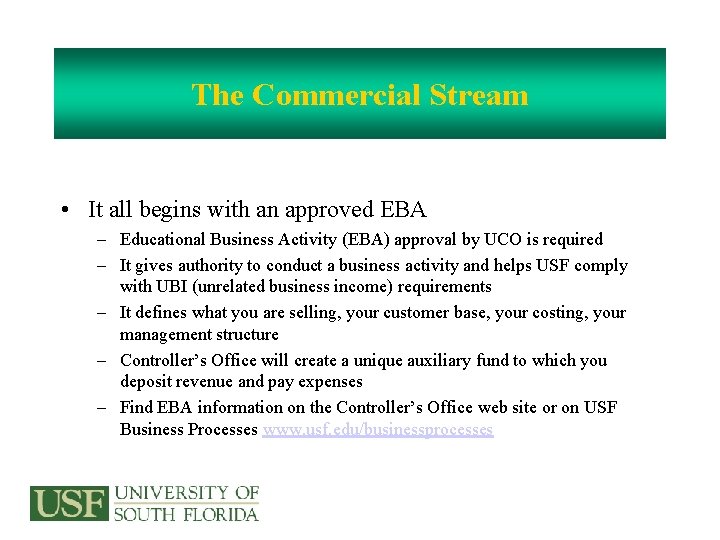 The Commercial Stream • It all begins with an approved EBA – Educational Business