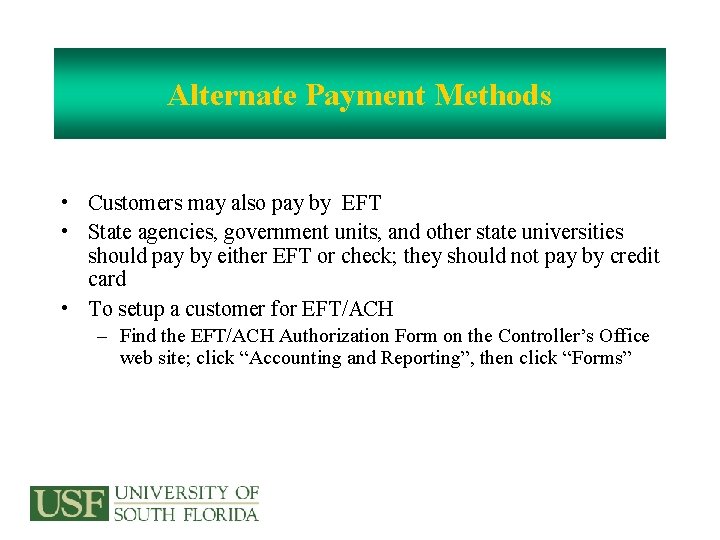 Alternate Payment Methods • Customers may also pay by EFT • State agencies, government