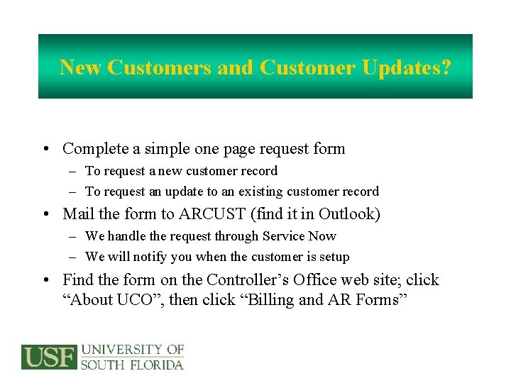 New Customers and Customer Updates? • Complete a simple one page request form –