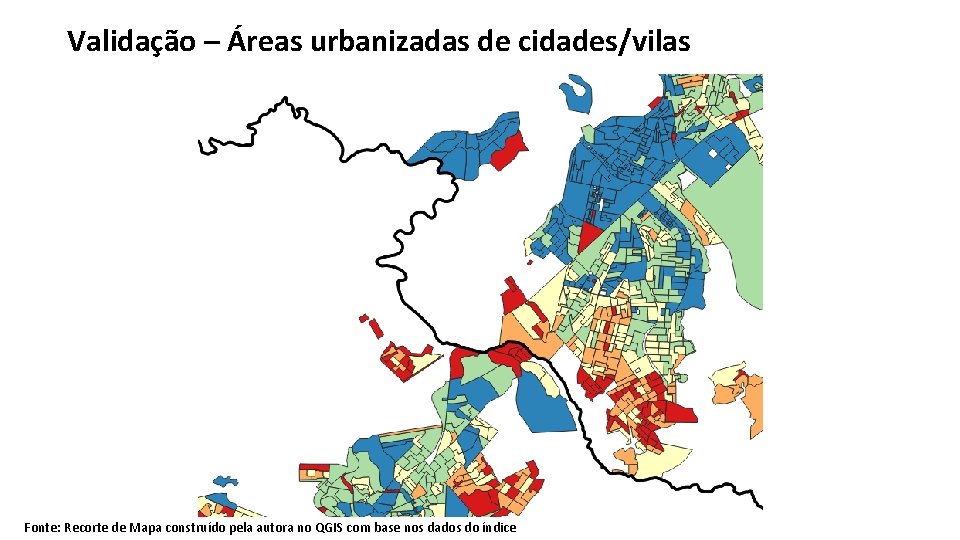 Validação – Áreas urbanizadas de cidades/vilas Fonte: Recorte de Mapa construído pela autora no