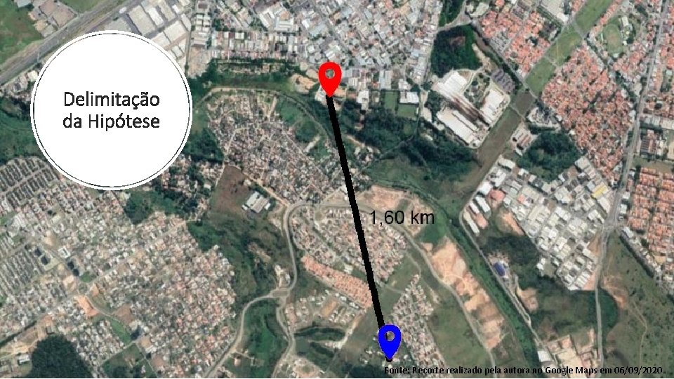 Delimitação da Hipótese Fonte: Recorte realizado pela autora no Google Maps em 06/09/2020 